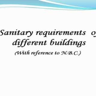 Sanitary Requirements of different Buildings