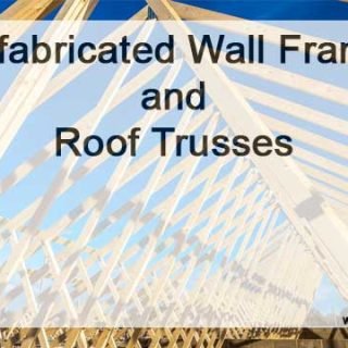 Prefab Walls and Trusses