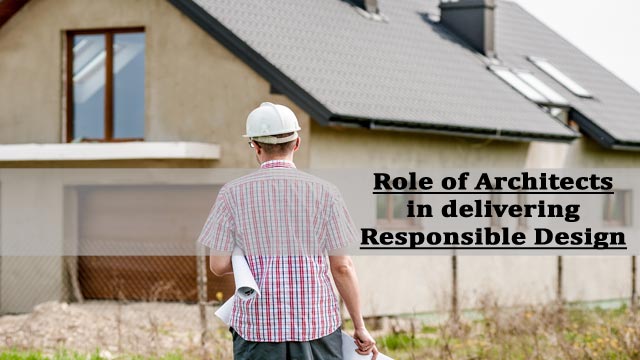 Role of architects in delivering responsible design