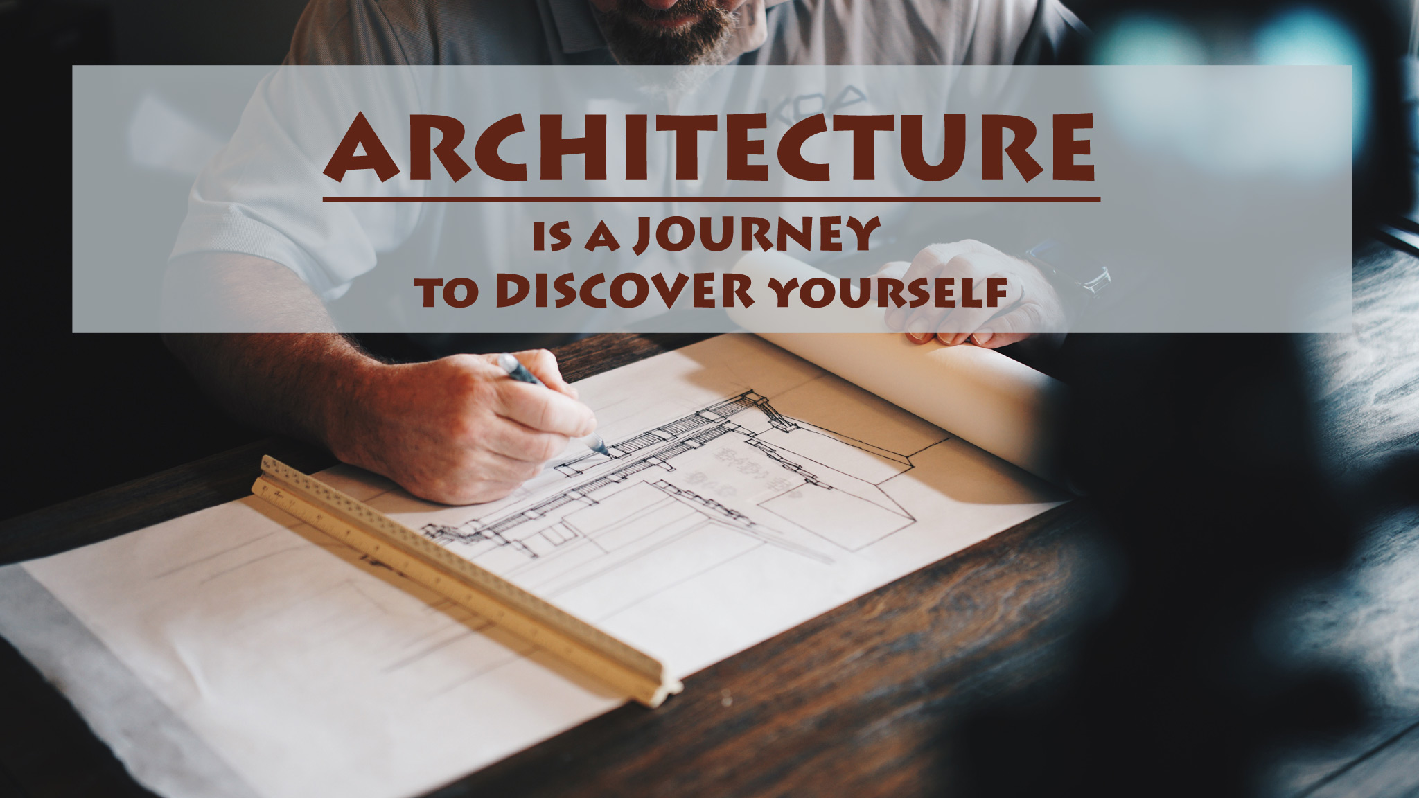 architecture as a field is a journey to discover yourself
