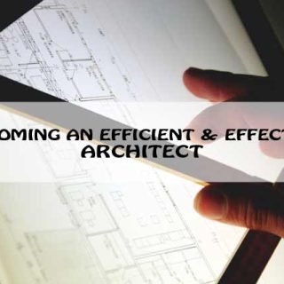 HOW TO BECOME AN EFFICIENT AND EFFECTIVE ARCHITECT