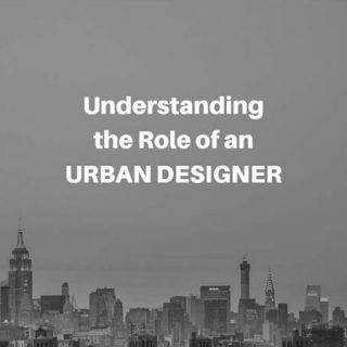 Understanding the Role of an URBAN DESIGNER