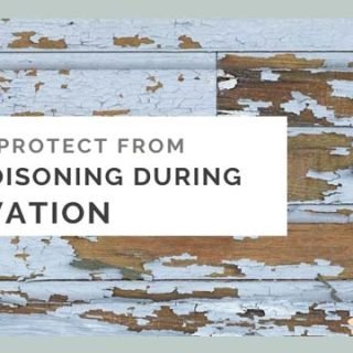 How to protect yourself from Lead Poisoning during a renovation